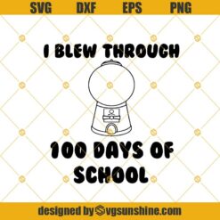 I Blew Through 100 Days Of School Gumball SVG PNG DXF EPS