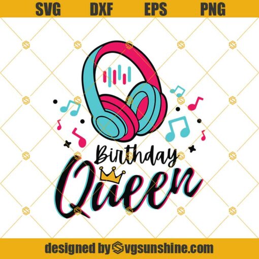 Birthday Queen SVG, Birthday Squad SVG, Birthday Girl SVG, Birthday SVG DXF EPS PNG Cut Files Clipart Cricut Silhouette