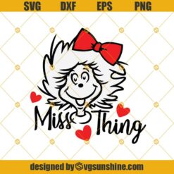 Miss Thing SVG, Dr Seuss SVG, Cat In The Hat SVG, Dr Seuss Hat, Green Eggs And Ham SVG, Dr Seuss SVG