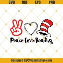 Peace Love Reading SVG, Dr Seuss SVG, Cat In The Hat SVG, Dr Seuss Hat SVG, Green Eggs And Ham SVG, Dr Seuss For Teachers SVG