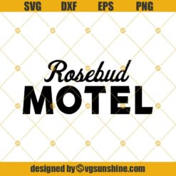 Schitt’s Creek Rosebud Motel SVG PNG DXF EPS Digital Cut Files Cameo Cricut