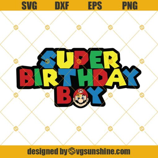 Super Birthday Boy SVG, Super Mario DXF EPS PNG Cut Files Clipart Cricut Silhouette