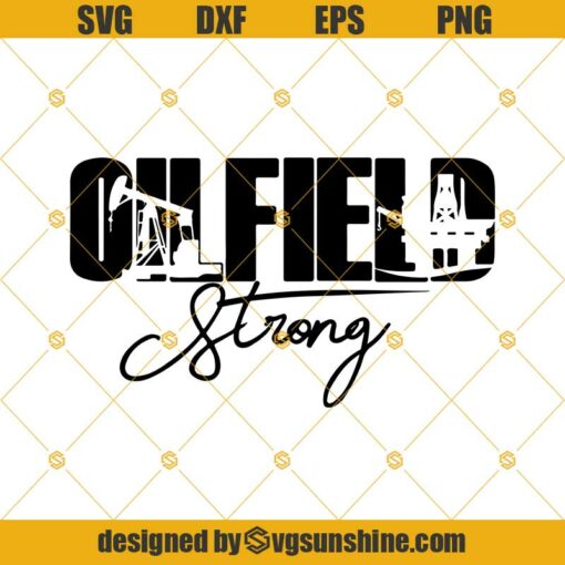 Oilfield Strong SVG DXF EPS PNG Cut Files Clipart Cricut Silhouette