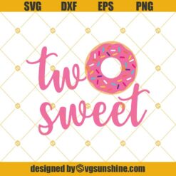 Two Sweet SVG, 2nd Birthday SVG, Birthday Girl SVG, Happy Birthday SVG, Clipart, Cricut, Silhouette