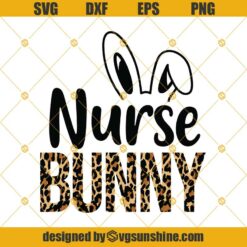 Nurse Bunny SVG, Nurse Easter SVG, Easter Bunny SVG, Nurse Gifts, Nurse SVG, Bunny SVG, Bunny Easter SVG, Bunny Ears SVG
