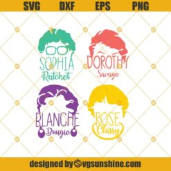 Golden Girls SVG, Golden Girls  Dorothy Sophia Blanche Rose SVG PNG DXF EPS