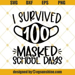 I Survived 100 Masked School Days SVG PNG DXF EPS Cut Files Clip Art Download