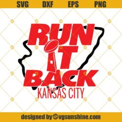 Run It Back Kansas City Chiefs SVG,  Super Bowl LV Run It Back SVG, Kansas City Chiefs SVG Digital File