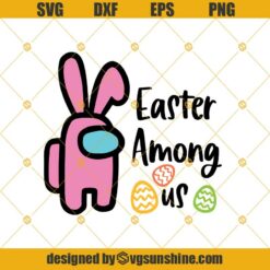 Easter Among Us SVG, Among Us Bunny SVG, Easter Bunny SVG, Easter Egg SVG, Kids Easter SVG, Among Us Holiday SVG