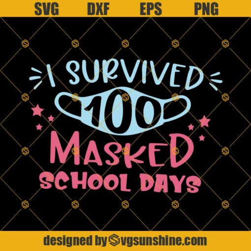 I Survived 100 Masked School Days SVG, I Survived 100 Days SVG, 100 Days Of School SVG, Masked 100 Days SVG Digital File Download