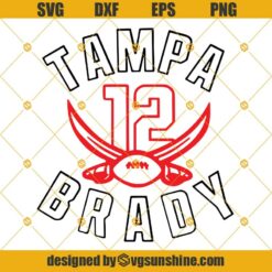 Tampa Bay Brady SVG, Tom Brady SVG, Tampa Bay Buccaneers SVG DXF EPS PNG Cut Files Clipart Cricut Silhouette