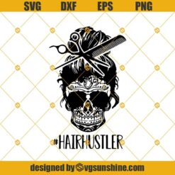 Hair Hustler SVG, Sugar Skull SVG, Skull SVG, Skull With Sunglasses SVG, Hair Stylist SVG, Hairstylist Logo, Hair Hustler, Hairstylist SVG