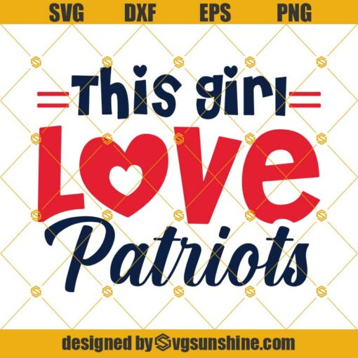 This girl love Patriots SVG, New England Patriots SVG