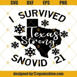 Texas Strong SVG, I Survived Snovid 21 SVG, Texas SVG, Texas Cut Files