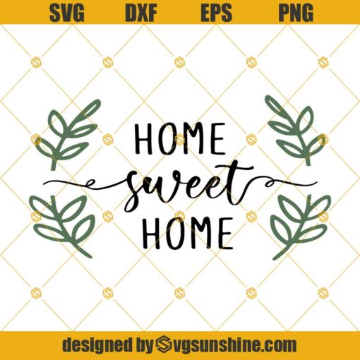 Home SVG, Home Sweet Home SVG, Home Decor SVG PNG DXF EPS