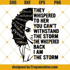 I Am The Storm Strong African Woman Svg, Black Girl Svg, Black Woman Svg, Melanin Svg, Black History Month Svg, Black Queen Svg, Juneteenth Svg, Black Lives Matter Svg