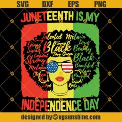 Juneteenth Is My Independence Day SVG, Juneteenth SVG, Black Girl SVG, Black Woman SVG, Melanin SVG