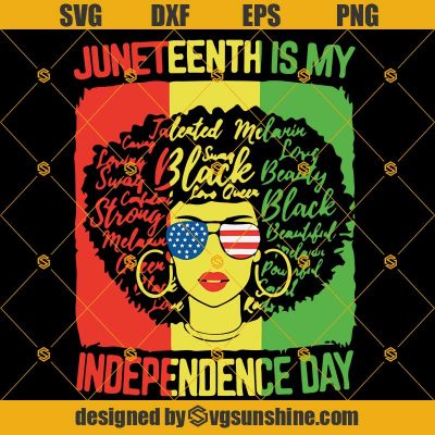 Juneteenth Is My Independence Day SVG, Juneteenth SVG, Black Girl SVG ...