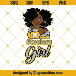 Pittsburgh Steelers Girl SVG, Pittsburgh Steelers SVG DXF EPS PNG Cut Files Clipart Cricut Instant Download