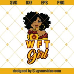 WFT Girl SVG, Washington Football Team SVG DXF EPS PNG Cut Files Clipart Cricut Instant Download
