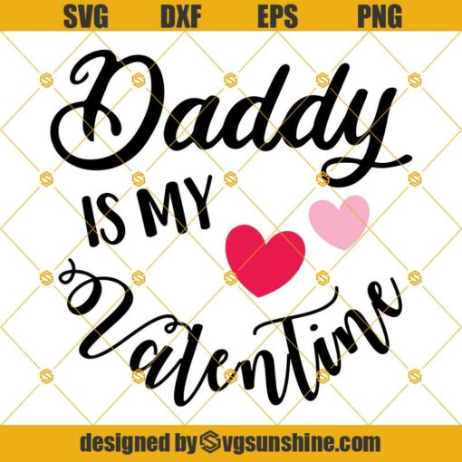 Daddy is My Valentine SVG, Happy Valentines Day SVG, Valentines Day Gift for Husband, Dad SVG PNG DXF EPS