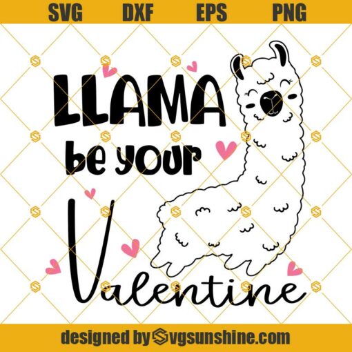 Llama Be your Valentine SVG, Cute Funny Valentine’s Day SVG, Valentines Gifts for Boyfriend, Husband, Dad SVG