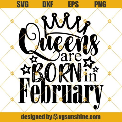Queens Are Born In February SVG, February Birthday SVG, February Girl SVG, Birthday Queen SVG PNG DXF EPS Clipart Cricut Silhouette