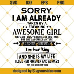 Sorry I am already taken by a freaking Awesome girl Svg, Best Gift Shirt For Men And Fathers Svg, Gift for BoyFriend Layered Svg Eps Png Dxf