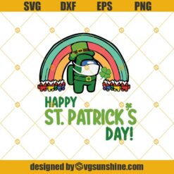 Happy Saint Patricks Among Us Day SVG, Among Us SVG, Among Us St Patricks Day SVG DXF EPS PNG Cut Files Clipart Cricut Silhouette