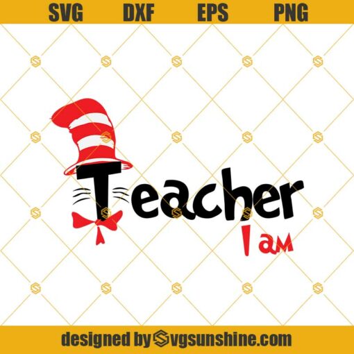 Teacher I Am Svg, Dr Seuss Svg, Teacher Of All Things Svg, Dr Seuss Day Svg