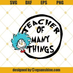 Teacher Of Many Things Svg, Happy Birthday Svg, Birthday Svg, Read Svg, Cat Svg, Hat Svg, Dr Seuss Clipart, Cricut File, Svg, Png, Eps, Dxf