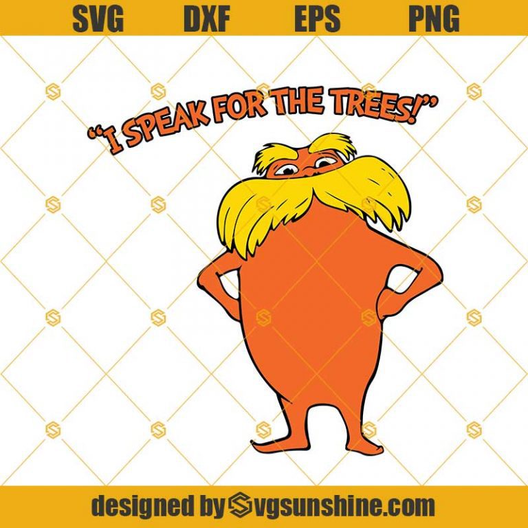 The Lorax I Speak For The Trees Svg, Dr Seuss Svg, The Lorax Svg Png ...