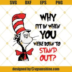 Why Fit In When You Were Born To Stand Out Svg, Dr.Suess Svg, Png, Dxf, Eps, Dr.Suess Svg File For Cut In Silhouette, Dr.Suess Cricut