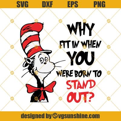Why Fit In When You Were Born To Stand Out Svg, Dr.Suess Svg, Png, Dxf ...