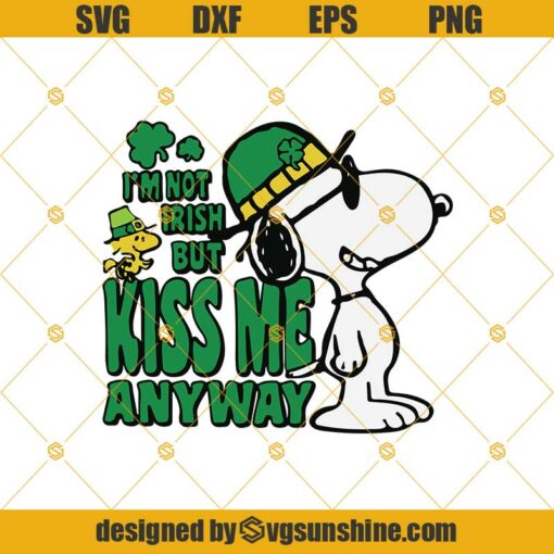 I’m Not Irish But Kiss Me Anyway SVG, St. Patricks Day SVG, Shamrock SVG, Snoopy Patricks Day SVG, EPS, DXF, PNG