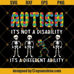 Skeleton Autism It's Not A Disability It's A Different Ability Svg, Dabbing Skeleton Svg, Autism Svg Png Dxf Eps