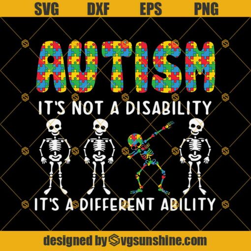 Skeleton Autism It’s Not A Disability It’s A Different Ability Svg, Dabbing Skeleton Svg, Autism Svg Png Dxf Eps