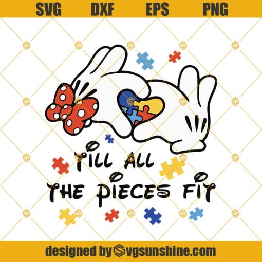 Till All The Pieces Fit SVG, Mickey Autism Svg, Autism Awareness Svg, Disney Design Puzzles Svg, Mickey Hands Heart Svg Png Dxf Eps