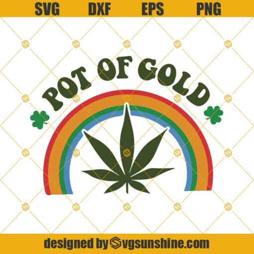 Pot Of Gold SVG, St Patricks Day SVG, Gold SVG, Cannabis SVG, Cannabis Weed SVG, Weed SVG, Marijuana SVG