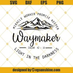Waymaker Svg, Miracle Worker, Promise Keeper Svg, Light In The Darkness Svg, My God Svg, Christian Svg, Religion Svg