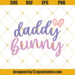 Daddy Bunny Svg, Easter Svg, Easter Bunny Svg, Daddy Svg, Adult Easter Svg, Dad Svg, Svg Files, Cut File, Svg for Cricut, Silhouette