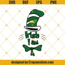 Irish I Am Svg, Dr Seuss Svg, St Patricks Day Svg, Shamrock Svg, Clover Svg, Cat In the Hat Svg