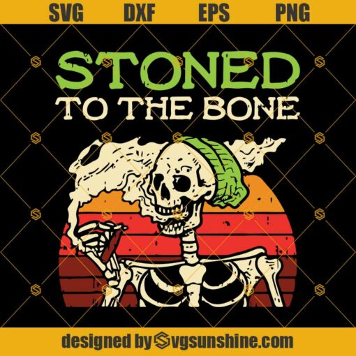 Skeleton Stoned To The Bone Svg, Bone Svg, Cannabis Svg, Cannabis Weed Svg, Weed Svg, Marijuana Svg, Cannabis Lovers, Smoke Weed Svg Png Dxf Eps