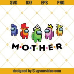 Among Us Mother Svg, Happy Mothers Day Svg Png Dxf Eps