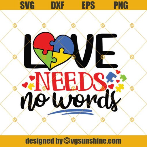 Love Needs No Words Svg, Love My Ausome Students Svg, I Love Autistic Svg, Mothers Day Svg, Autism Mom Svg