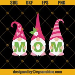 Three Gnomes Mom Svg, Happy Mothers Day Svg Png Dxf Eps Digital Download