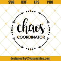 Chaos Coordinator Svg, Teacher Kids Cheer Caos Teaching Svg Dxf Png Eps Print Cut Cutting File Cricut