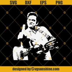Johnny Cash Middle Finger SVG DXF EPS PNG Cut Files Clipart Cricut Silhouette