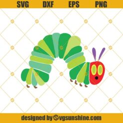 Hungry Caterpillar Svg, Eric Carle Svg Dxf Eps Png Cut Files Clipart Cricut Silhouette