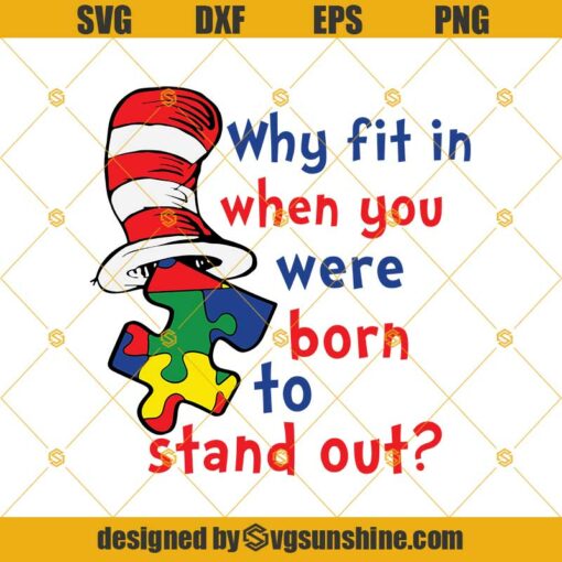 Why Fit In When You Were Born To Stand Out Svg, Autism Awareness Svg Png Dxf Eps